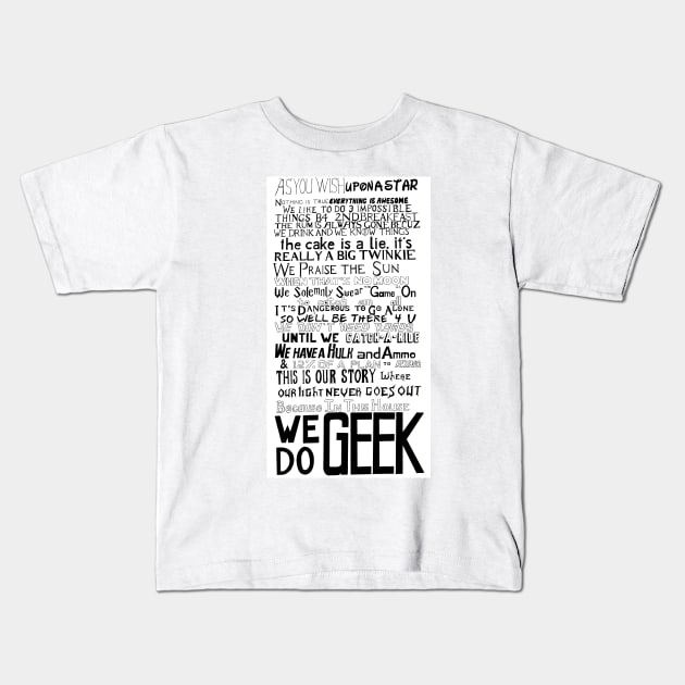 We Do Geek from thatgeekfamily Kids T-Shirt by Myowu